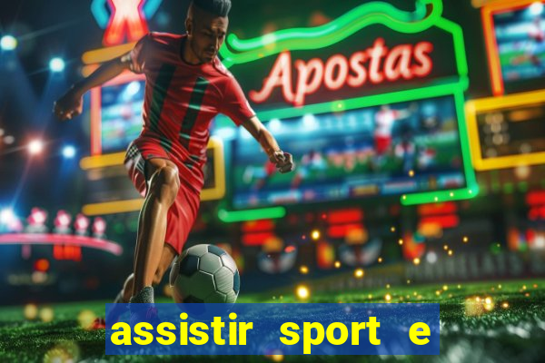 assistir sport e ponte preta